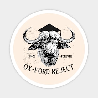 Ox-ford Reject (Since Forever) Magnet